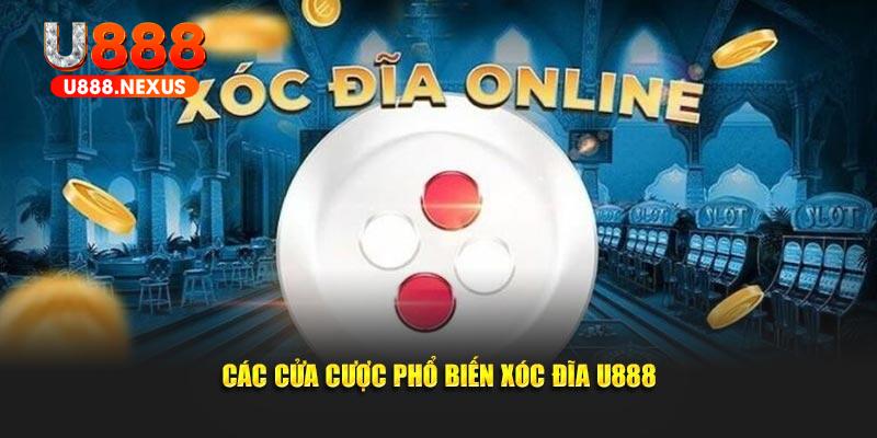 Các cửa cược phổ biến xóc đĩa U888