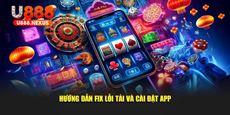 Hướng dẫn fix lỗi tải và cài đặt app